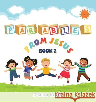 Parables from Jesus Book 2 Deadra Neary 9781664298477