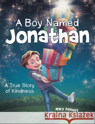 A Boy Named Jonathan: A True Story of Kindness Mary Demoff 9781664298545 WestBow Press