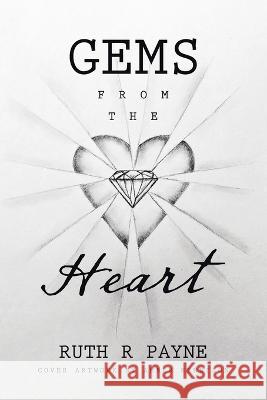 Gems from the Heart Ruth R. Payne Amber Kennison 9781664298804