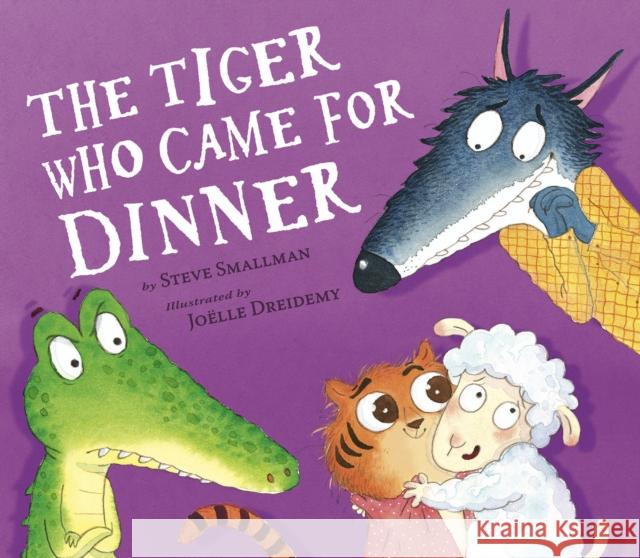 The Tiger Who Came for Dinner Steve Smallman Jo?lle Dreidemy 9781664300224 Tiger Tales