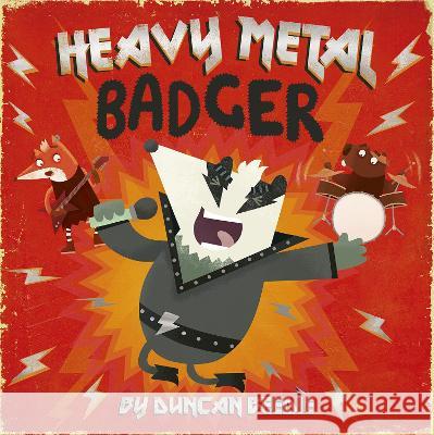 Heavy Metal Badger Duncan Beedie Duncan Beedie 9781664300262 Tiger Tales
