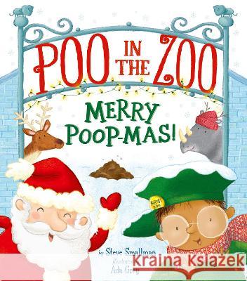 Poo in the Zoo: Merry Poop-Mas! Steve Smallman, Ada Grey 9781664300316 Tiger Tales