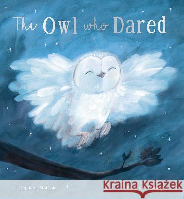 The Owl Who Dared Stephanie Stansbie Frances Ives 9781664300330 Tiger Tales
