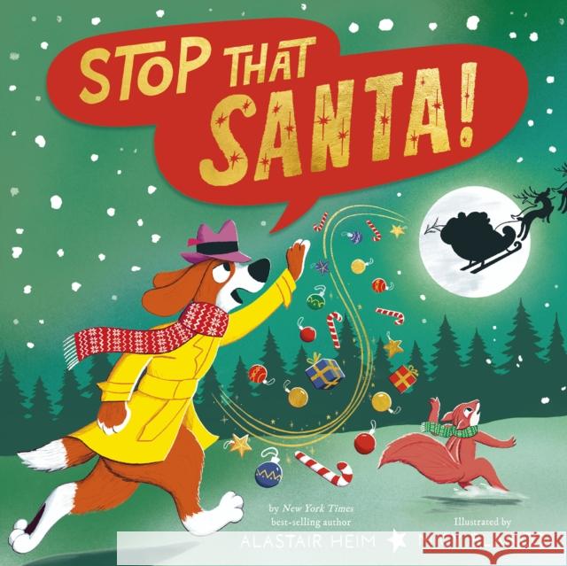 Stop That Santa! Alastair Heim 9781664300705 Tiger Tales