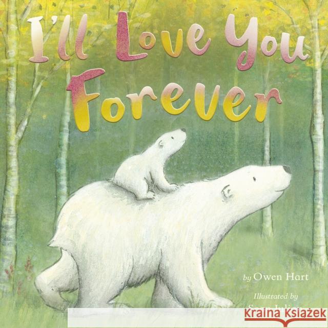 I'll Love You Forever Owen Hart 9781664300712 Tiger Tales