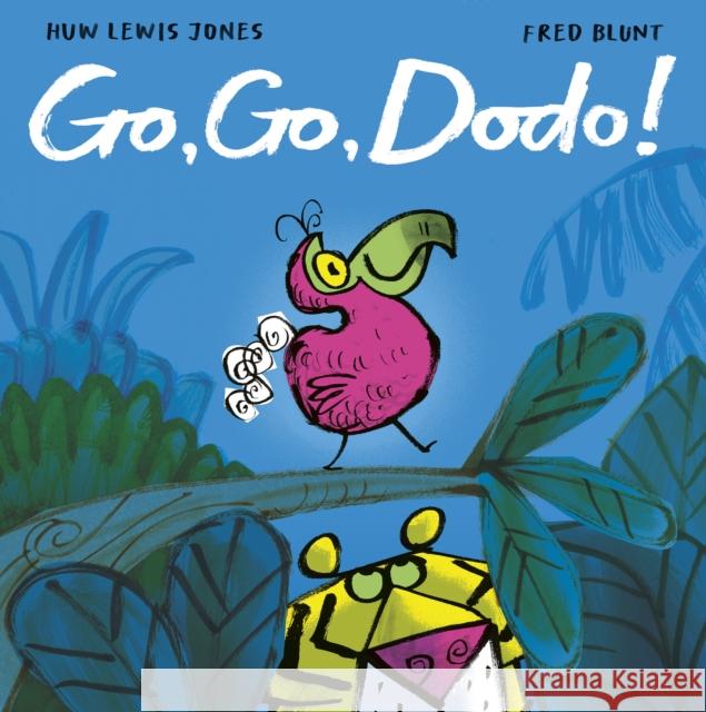 Go Go Dodo! Huw Lewis Jones 9781664300736 Tiger Tales