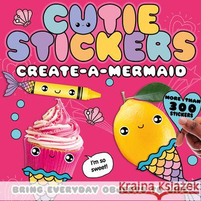 Create-A-Mermaid: Bring Everyday Objects to Life Danielle McLean Julie Clough 9781664340060 