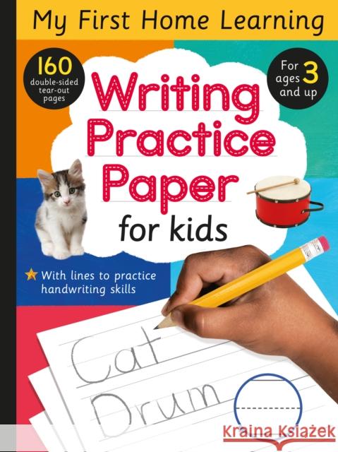 Writing Practice Paper for Kids: 160 Double-Sided Tear-Out Pages Tiger Tales 9781664340237