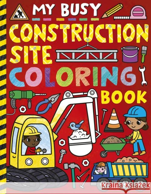 My Busy Construction Coloring Book Tiger Tales, Cathy Hughes 9781664340251 Tiger Tales