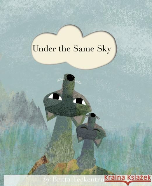 Under the Same Sky Britta Teckentrup Britta Teckentrup 9781664340404 Tiger Tales