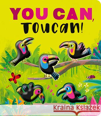 You Can, Toucan! Rosamund Lloyd Gareth Lucas 9781664350489