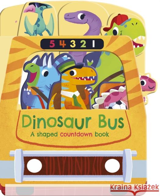 Dinosaur Bus: A Shaped Countdown Book Hughes, Helen 9781664350670 Tiger Tales