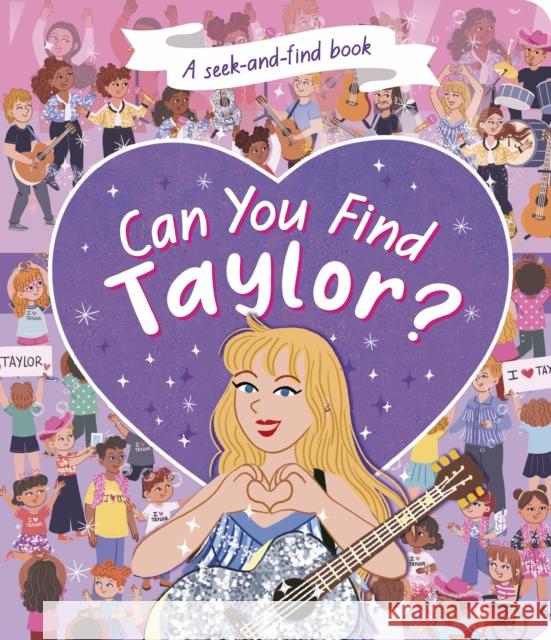 Can You Find Taylor?: A Seek-and-Find Book Sweeney, Samantha 9781664351851 Tiger Tales