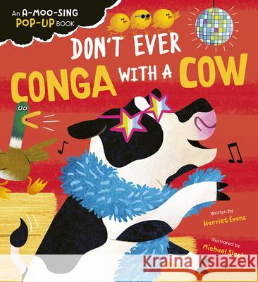 Don't Ever Conga with a Cow: An A-Moo-Sing Pop-Up Book Harriet Evans Michael Slack 9781664351943 Tiger Tales