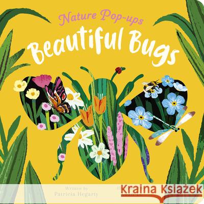 Beautiful Bugs: Nature Pop-Ups Patricia Hegarty Xuan Le 9781664351981 Tiger Tales