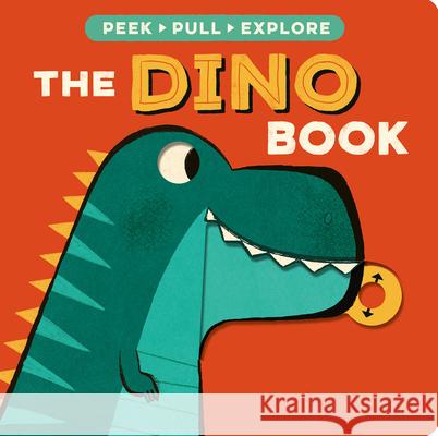 The Dino Book: Peek, Pull, Explore Becky Davies Denis Angelov 9781664352155 Tiger Tales