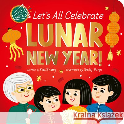 Let's All Celebrate Lunar New Year Kat Zhang Becky Paige 9781664352193
