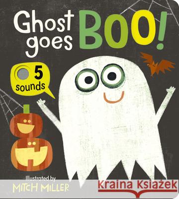 Ghost Goes Boo! an Interactive Book with 5 Sounds! Becky Davies Mitch Miller 9781664352384