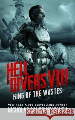 Hell Divers VIII: King of the Wastes Smith, Nicholas Sansbury 9781665024259 Blackstone Publishing