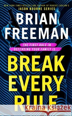 Break Every Rule Brian Freeman 9781665109703