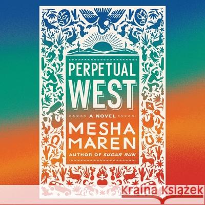 Perpetual West - audiobook Mesha Maren 9781665111065 