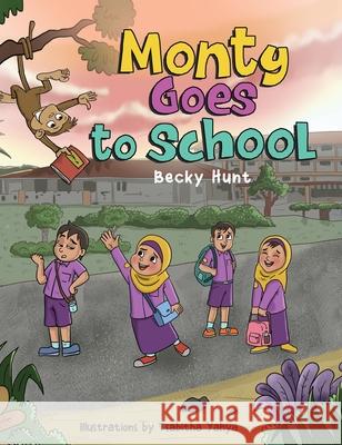 Monty Goes to School Becky Hunt, Tsabitha Yahya 9781665300445 Lanier Press