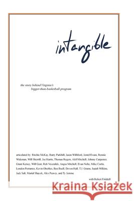 intangible: the story behind Virginia's bigger-than-basketball program Robert Friddell 9781665302883 Mountain Arbor Press