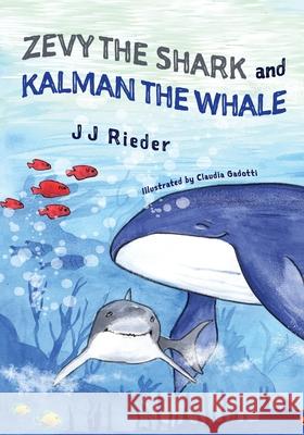 Zevy the Shark and Kalman the Whale J. J. Rieder 9781665303033 Lanier Press