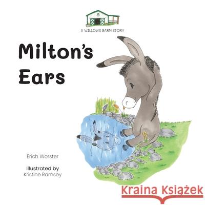 Milton's Ears Erich Worster Kristine Ramsey 9781665304054 Lanier Press
