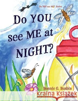 Do YOU see ME at NIGHT? Bonnie G Busbin Kimberly Courtney  9781665306256 Booklogix
