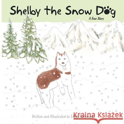 Shelby the Snow Dog Edith Richmond 9781665306959