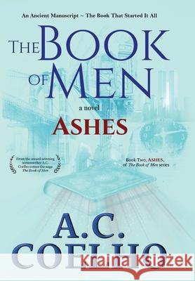 The Book of Men: Ashes A. C. Coelho 9781665311168 Booklogix