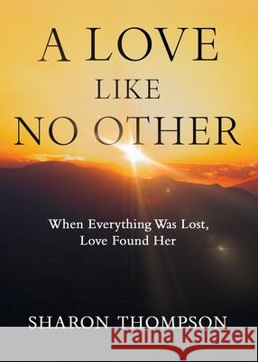 A Love Like No Other Sharon Thompson 9781665311243