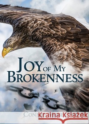 Joy of My Brokenness Connie Moses 9781665311779