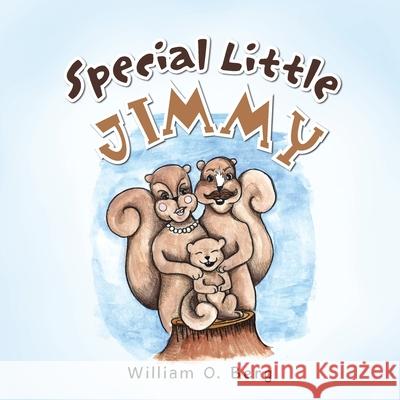 Special Little Jimmy William O. Berg 9781665501347 Authorhouse