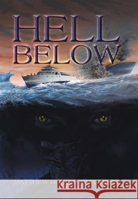 Hell Below Matthew Robert Smathers 9781665501637