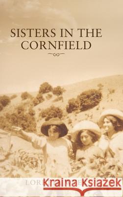 Sisters in the Cornfield Loretta Wyer 9781665501873