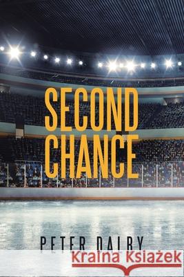 Second Chance Peter Dalby 9781665502764 Authorhouse