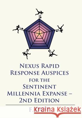 Nexus Rapid Response Auspices for the Sentinent Millennia Expanse - 2Nd Edition F. Dot 9781665506229 Authorhouse
