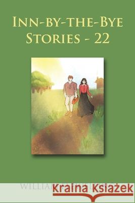 Inn-By-The-Bye Stories - 22 William Flewelling 9781665506267 Authorhouse