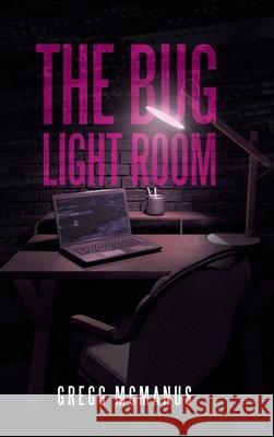 The Bug Light Room Gregg McManus 9781665507196