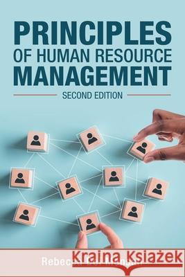 Principles of Human Resource Management: Second Edition Rebecca Dei Mensah 9781665507493