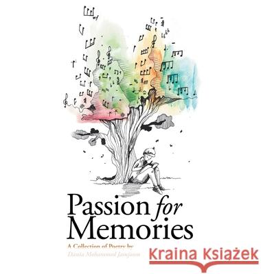 Passion for Memories Dania Mohammed Jamjoom 9781665508803 Authorhouse