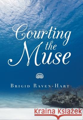 Courting the Muse Brigid Raven-Hart 9781665509510