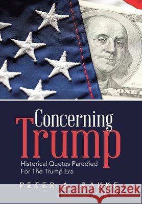 Concerning Trump Peter A. Bakke 9781665509633