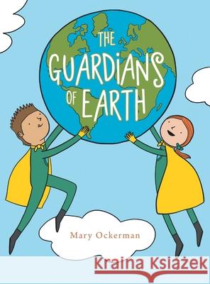 The Guardians of Earth Mary Ockerman 9781665511469 AuthorHouse