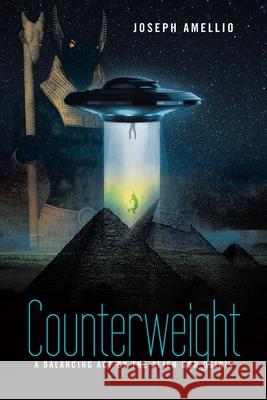 Counterweight: A Balancing Act by the Alien God Osiris Joseph Amellio 9781665512121 Authorhouse