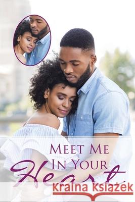 Meet Me in Your Heart Mosley Theodore Mosley 9781665514002 AuthorHouse