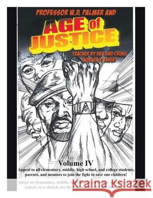 Age of Justice: Volume Iv Professor W D Palmer 9781665514026 AuthorHouse