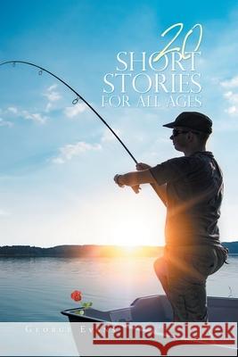 20 Short Stories for All Ages George Evans 9781665515009